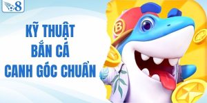 kỹ thuật bắn cá canh góc O8